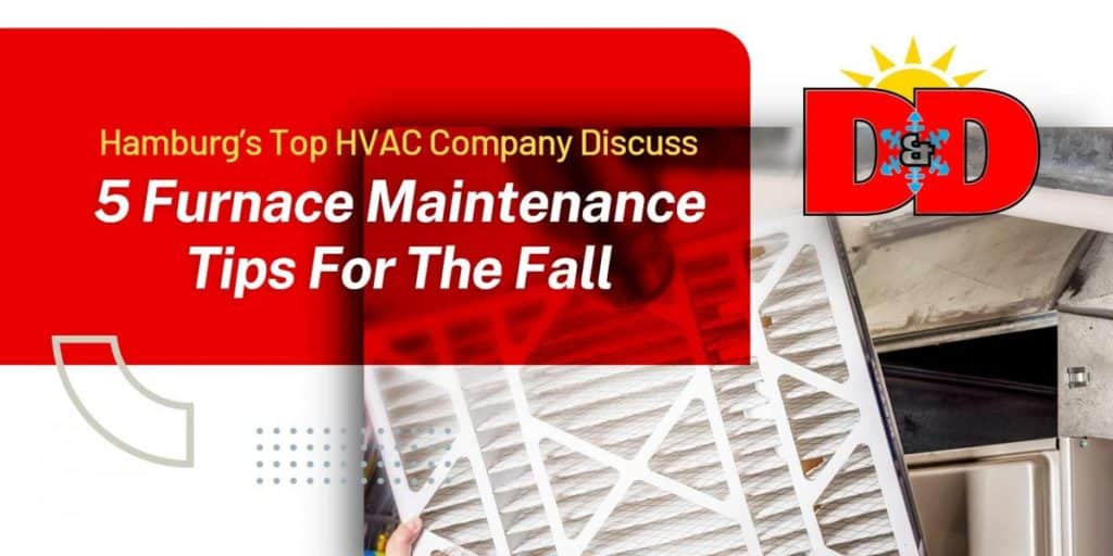 Hamburg's Top HVAC Company Discuss 5 Furnace Maintenance Tips for the Fall