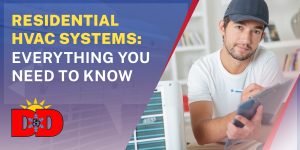 Residential HVAC Systems: Everything You Need to Know